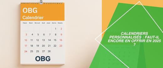 OBG PUB - Calendriers personnalisés : faut-il encore en offrir en 2025 ?